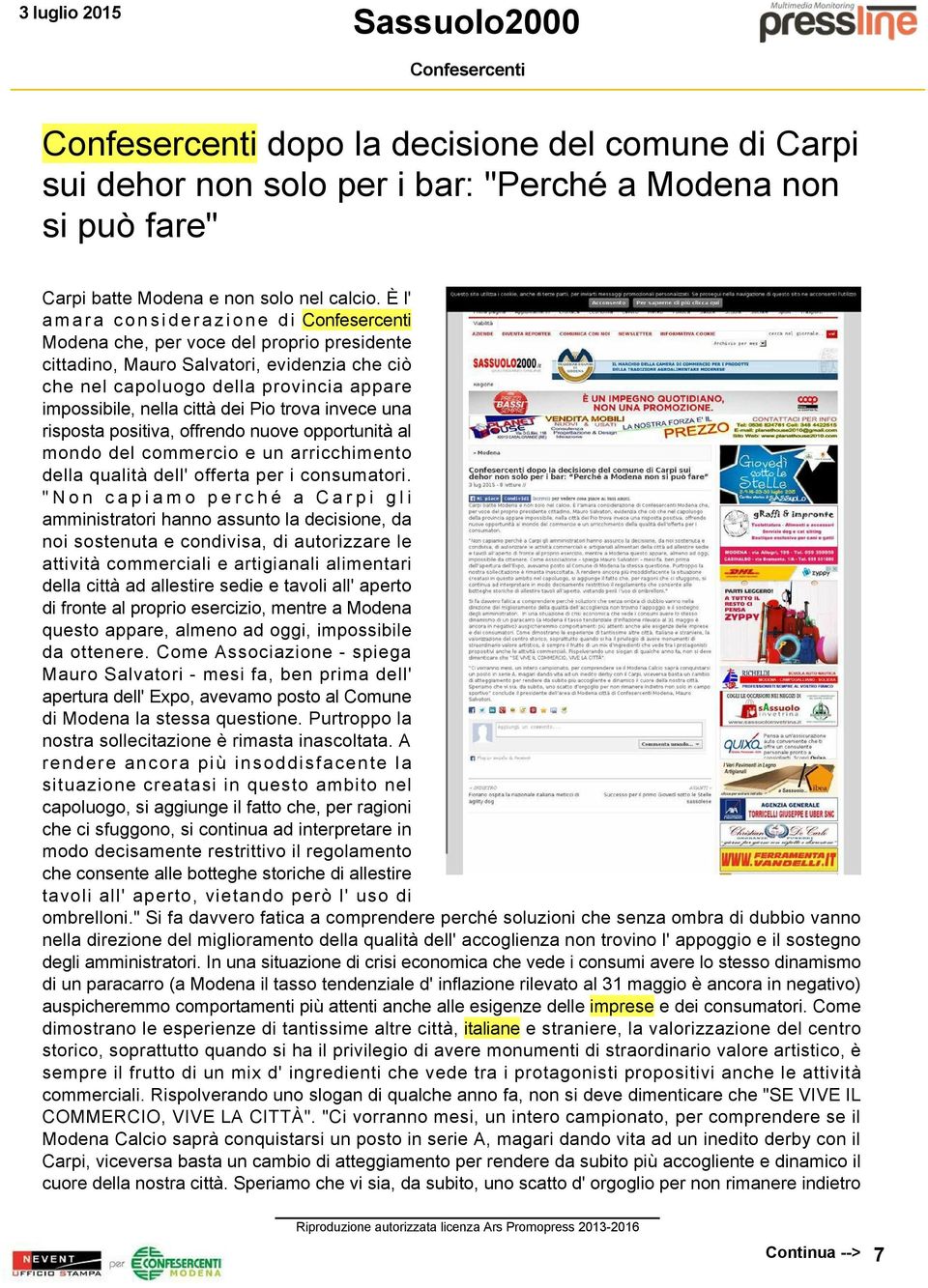 invece una risposta positiva, offrendo nuove opportunità al mondo del commercio e un arricchimento della qualità dell' offerta per i consumatori.