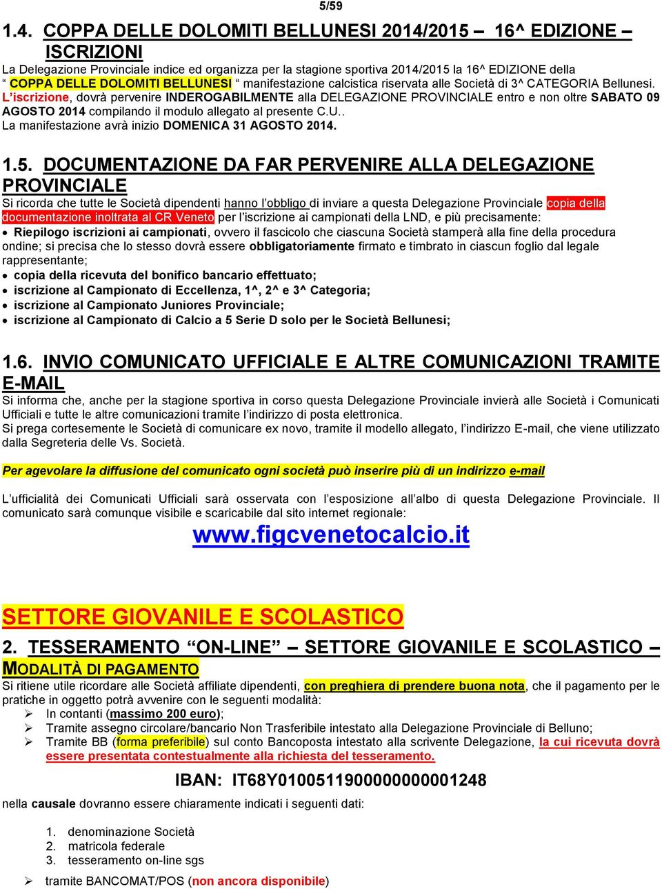 manifestazione calcistica riservata alle Società di 3^ CATEGORIA Bellunesi.