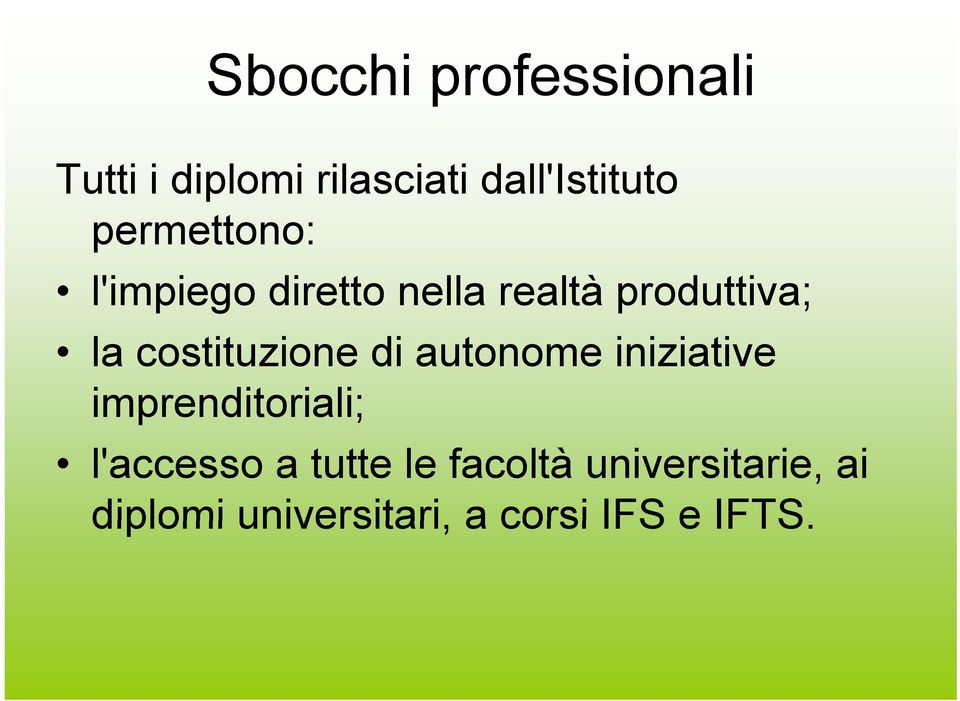 costituzione i di autonome iniziative i i imprenditoriali; l'accesso