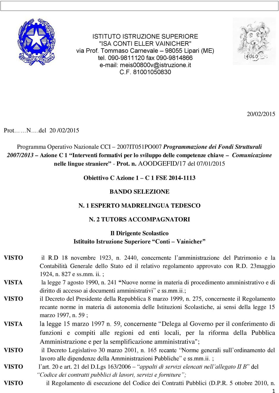 straniere - Prot. n. AOODGEFID/7 del 07/0/0 Obiettivo C Azione C FSE 0- BANDO SELEZIONE N. ESPERTO MADRELINGUA TEDESCO N.