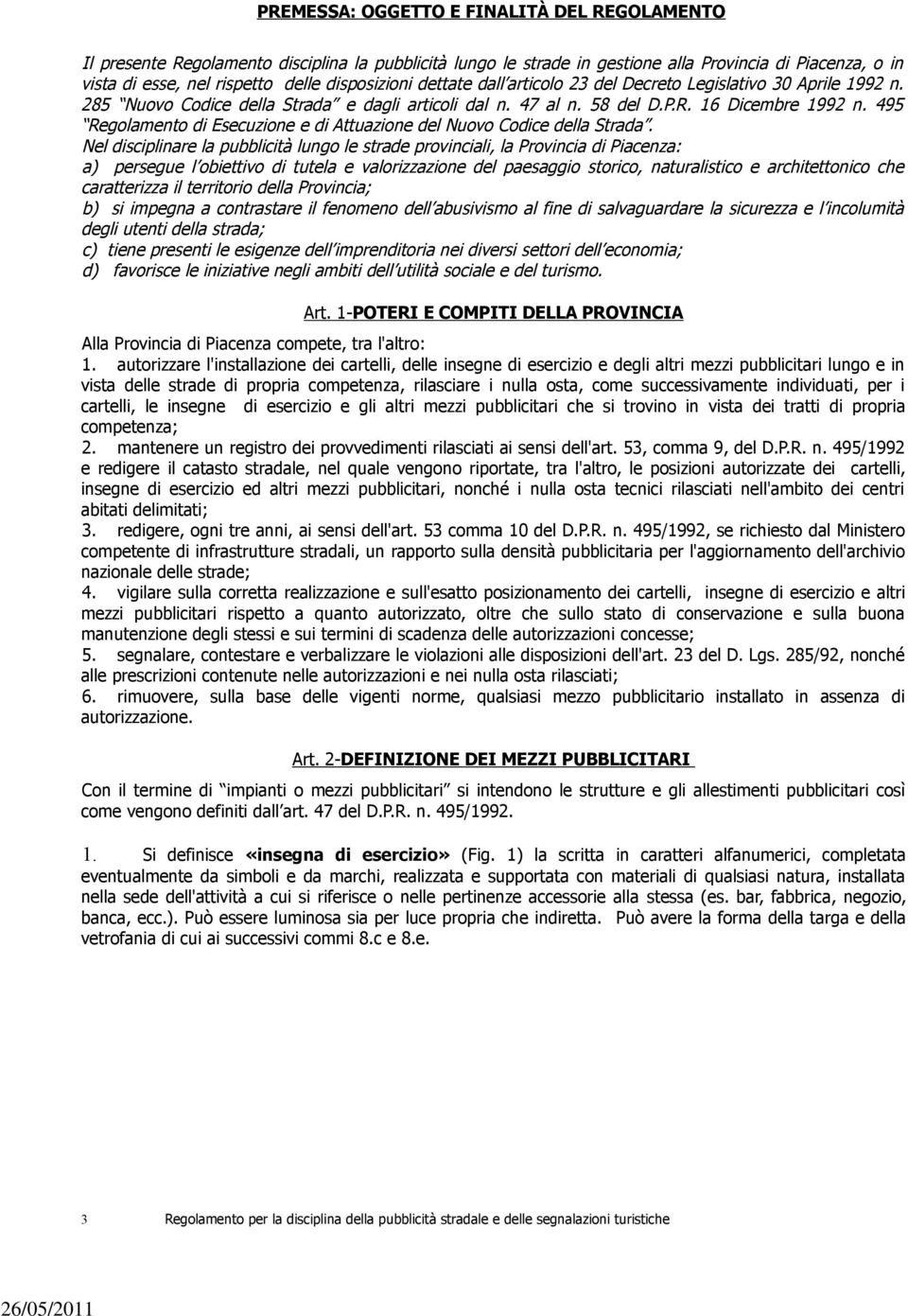 495 Regolamento di Esecuzione e di Attuazione del Nuovo Codice della Strada.