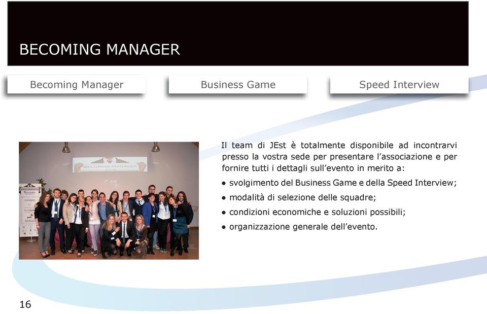 dettagli sull evento in merito a: svolgimento del Business Game e della Speed Interview; modalità di