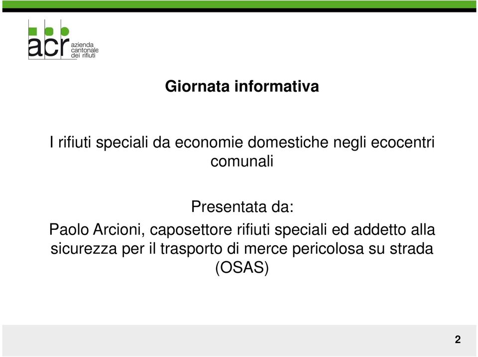 Arcioni, caposettore rifiuti speciali ed addetto alla