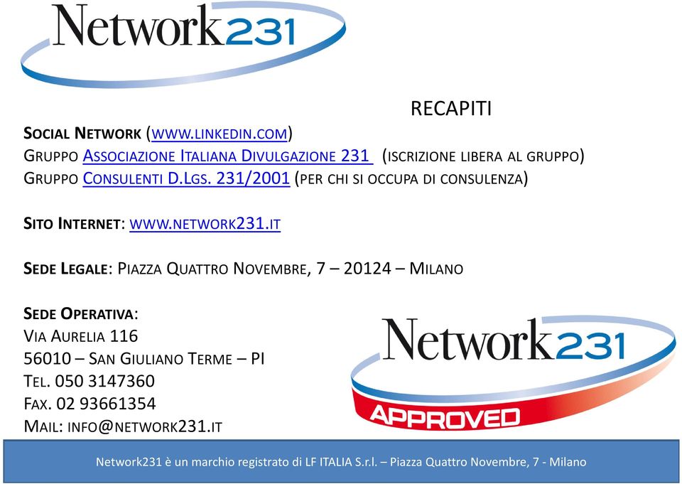 CONSULENTI D.LGS. 231/2001 (PER CHI SI OCCUPA DI CONSULENZA) SITO INTERNET: WWW.NETWORK231.