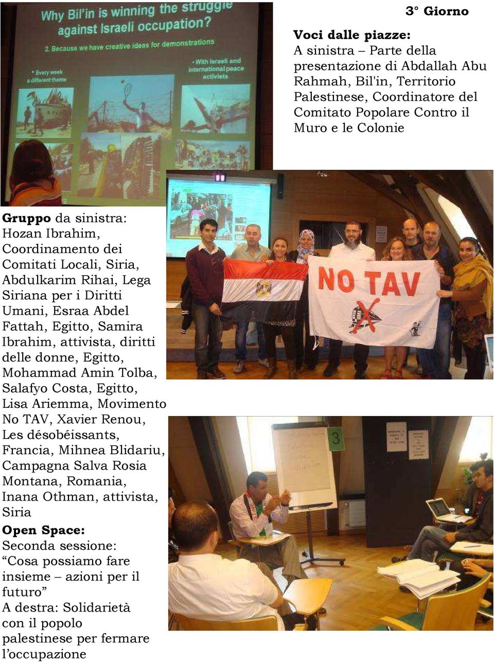 diritti delle donne, Egitto, Mohammad Amin Tolba, Salafyo Costa, Egitto, Lisa Ariemma, Movimento No TAV, Xavier Renou, Les désobéissants, Francia, Mihnea Blidariu, Campagna Salva Rosia