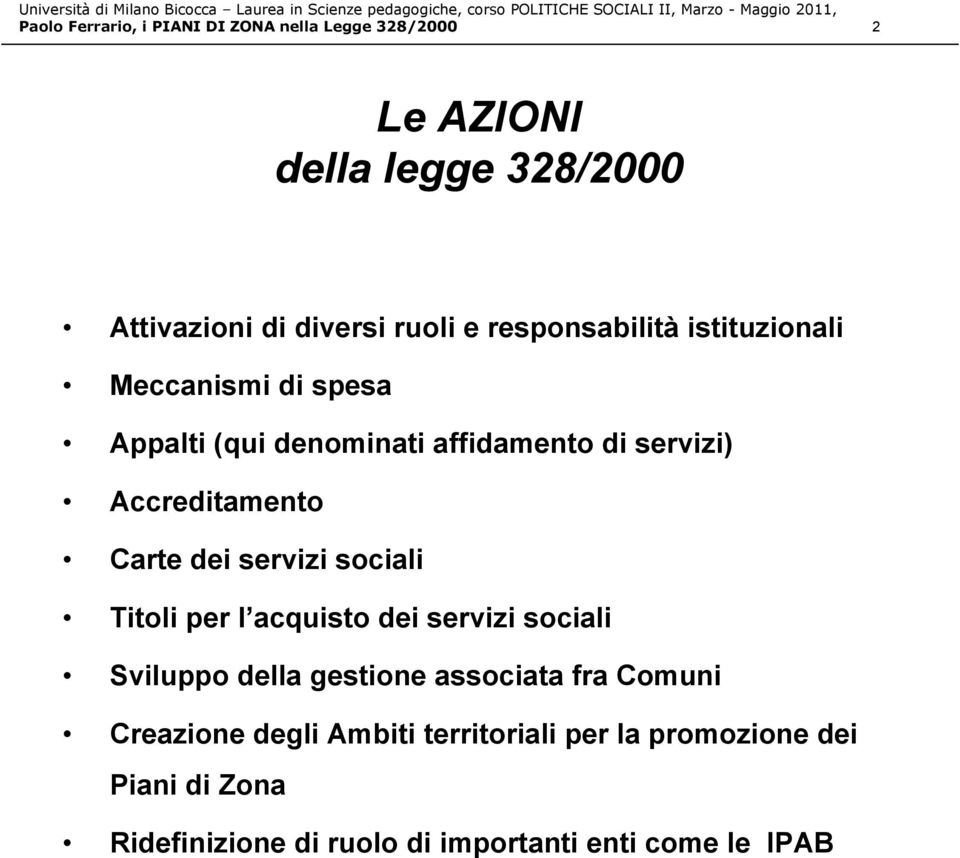 Carte dei servizi sociali Titoli per l acquisto dei servizi sociali Sviluppo della gestione associata fra Comuni