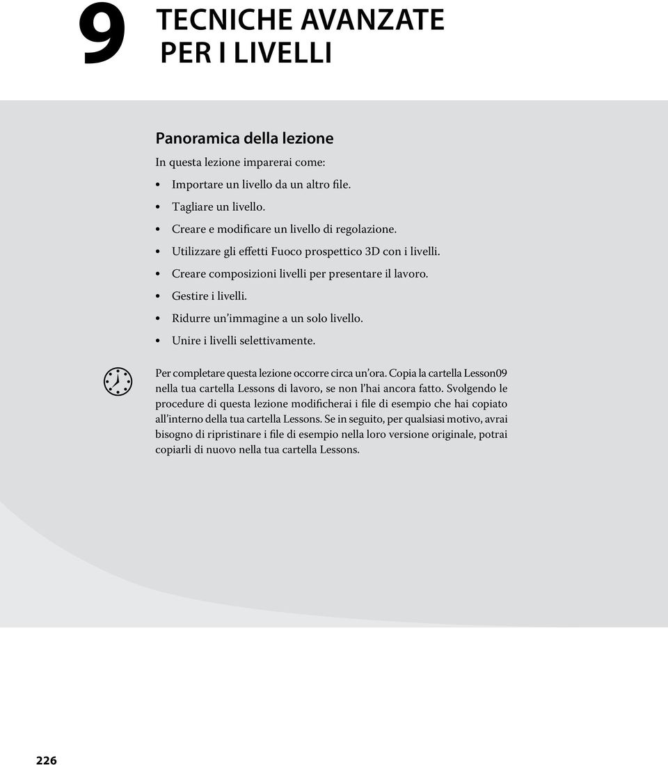 Unire i livelli selettivamente. Per completare questa lezione occorre circa un ora. Copia la cartella Lesson09 nella tua cartella Lessons di lavoro, se non l hai ancora fatto.