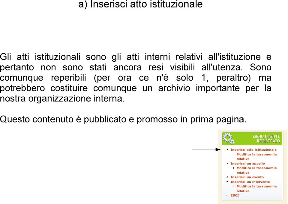 Sono comunque reperibili (per ora ce n'è solo 1, peraltro) ma potrebbero costituire comunque