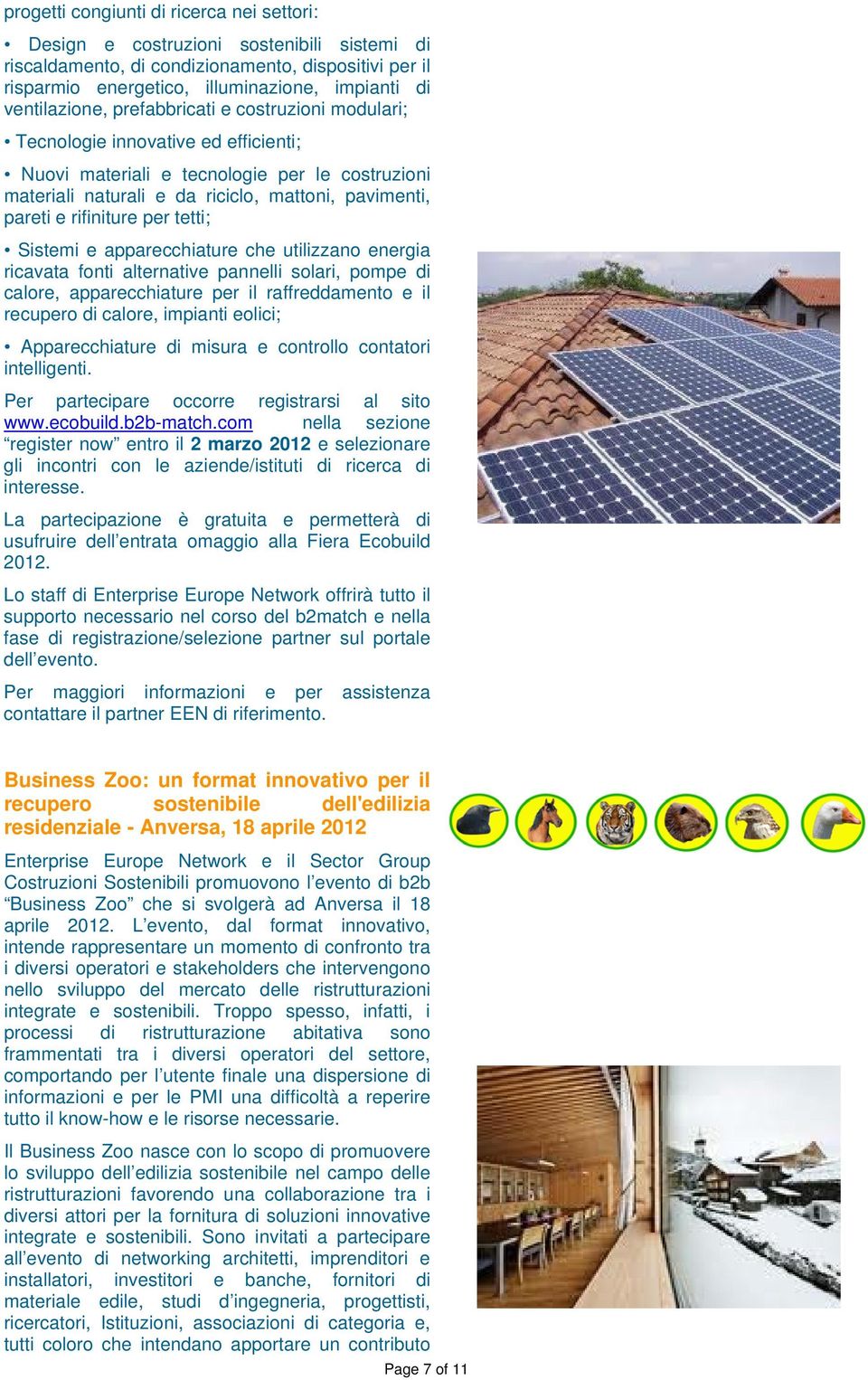 rifiniture per tetti; Sistemi e apparecchiature che utilizzano energia ricavata fonti alternative pannelli solari, pompe di calore, apparecchiature per il raffreddamento e il recupero di calore,