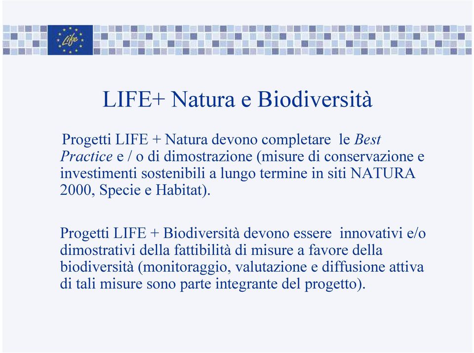 Progetti LIFE + Biodiversità devono essere innovativi e/o dimostrativi della fattibilità di misure a favore