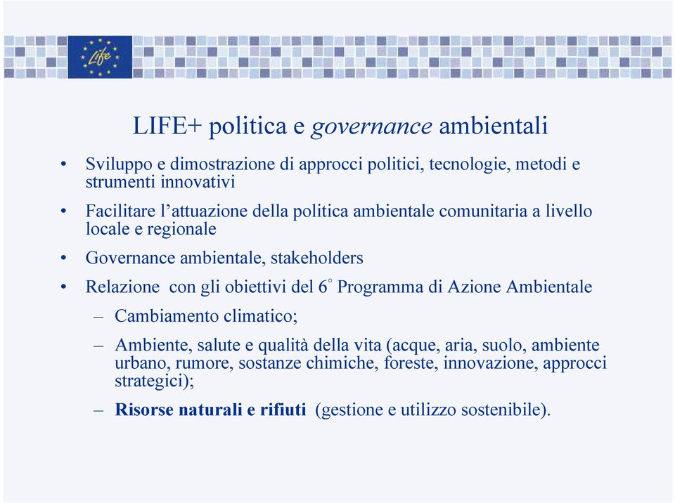 con gli obiettivi del 6 Programma di Azione Ambientale Cambiamento climatico; Ambiente, salute e qualità della vita (acque, aria, suolo,