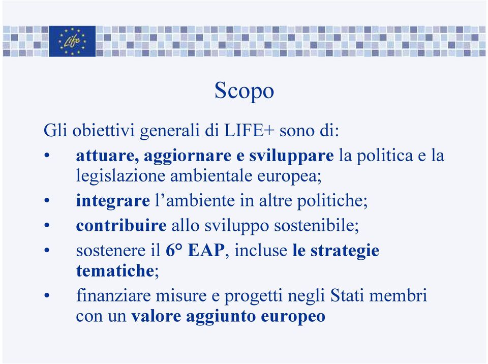 politiche; contribuire allo sviluppo sostenibile; sostenere il 6 EAP, incluse le