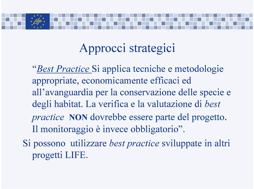 La verifica e la valutazione di best practice NON dovrebbe essere parte del progetto.