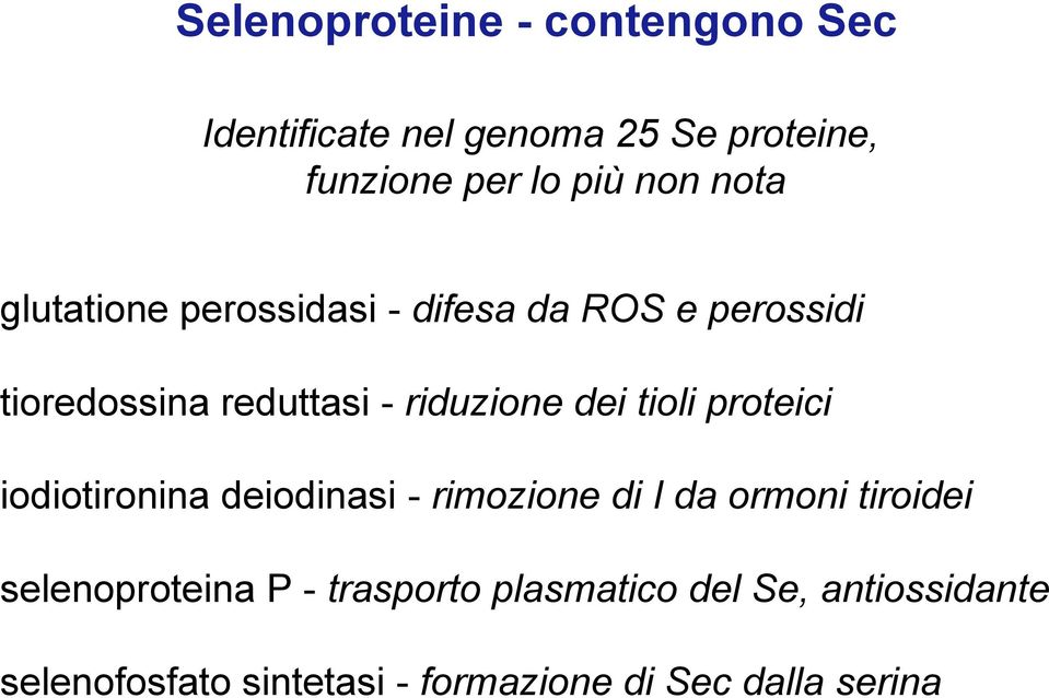 tioli proteici iodiotironina deiodinasi - rimozione di I da ormoni tiroidei selenoproteina P -