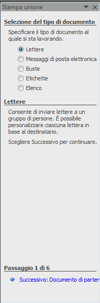 Il primo passo è scegliere il tipo di documento sul quale si sta lavorando Le scelte possibili sono: Lettere Buste Permette di creare lettere da personalizzare e inviare a più persone Consente di