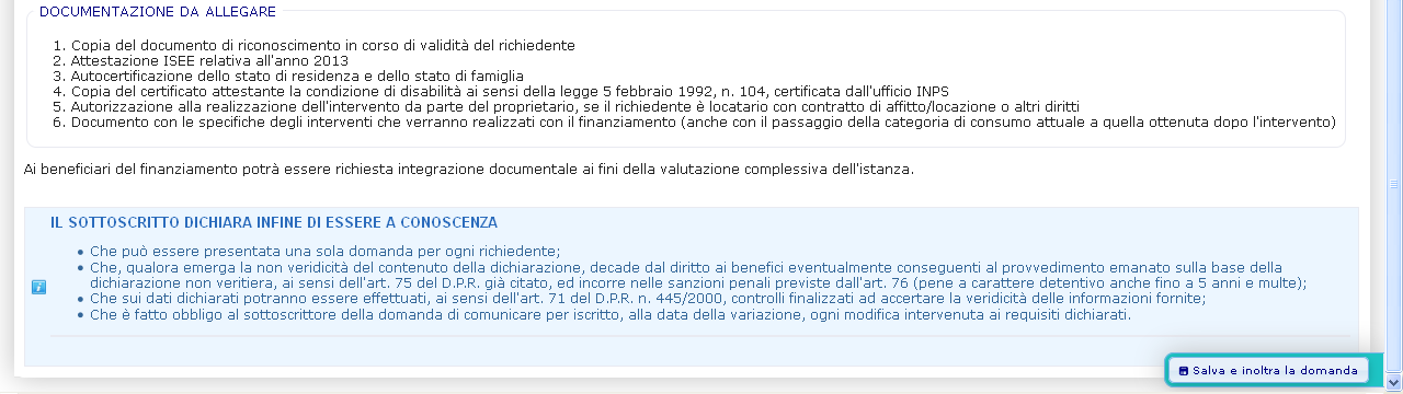 Le informazioni inserite devono essere salvate cliccando sul tasto Salva e Inoltra la domanda.