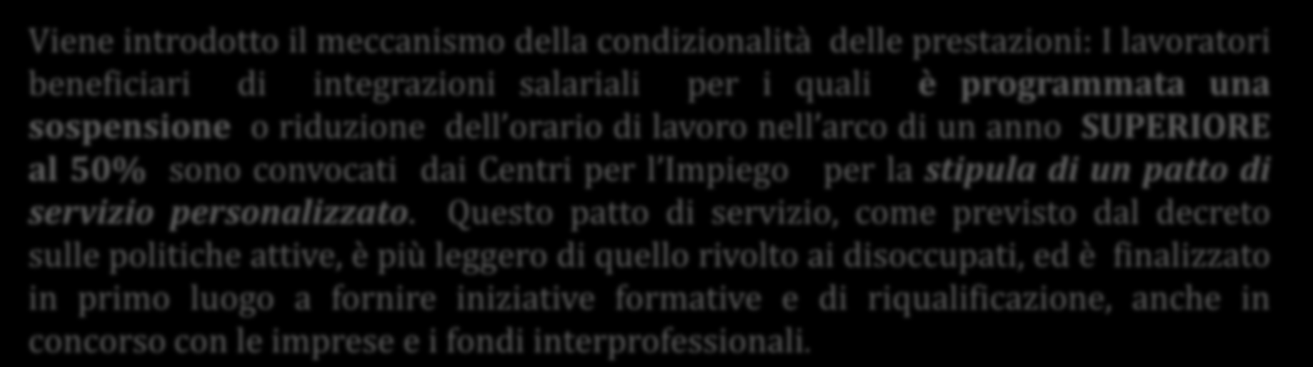 Disposizioni generali - 3 CIGO - CIGS Riduzione Termine per il rimborso delle prestazioni Ridotte a 6 mesi i termini per chiedere il conguaglio o il rimborso delle prestazioni.