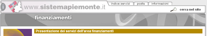 Gestionale finanziamenti come si accede Il gestionale dei finanziamenti è accessibile tramite Il canale tematico Finanziamenti del portale Sistema Piemonte all