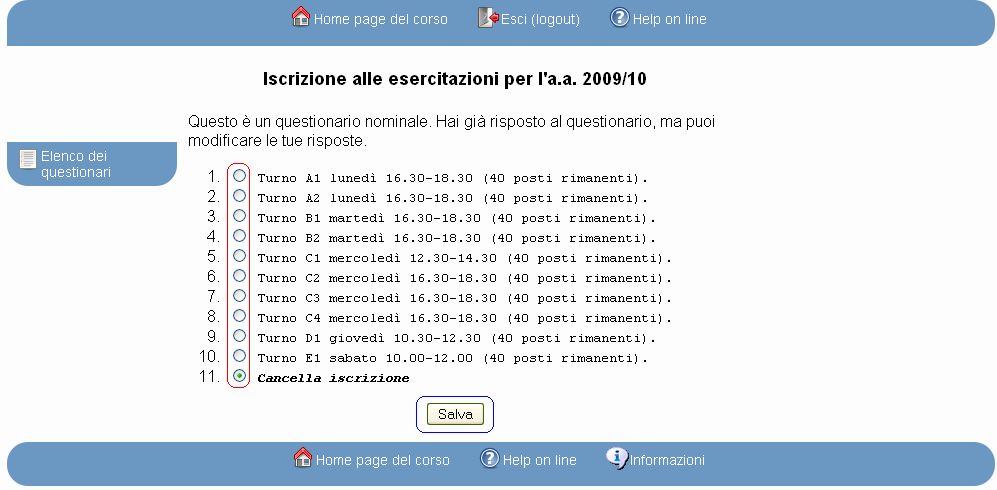 4.1 Iscrizione alle esercitazioni Per potersi iscrivere alle esercitazioni, gli studenti devono essere iscritti a WIMS2. La procedura di iscrizione è spiegata nel paragrafo 3.1.1. Una volta iscritti, bisogna accedere a WIMS2 1.