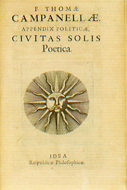 LA CITTA DEL SOLE E UNA SORTA DI «REPUBBLICA PLATONICA» IDEALE E UTOPIA HA LA FORMA DEL DIALOGO TRA UN