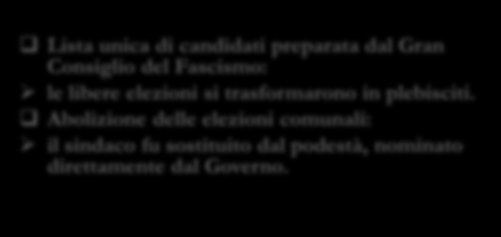 La dittatura fascista 1925 - Leggi fascistissime : pieni poteri al duce PNF unico partito riconosciuto. Scioglimento di tutti i partiti dell opposizione e chiusura dei giornali antifascisti.