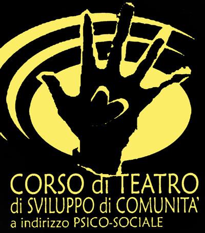 Corso di Teatro di Sviluppo di Comunità a indirizzo psico-sociale Programma SEDE DI TORINO TORINO - Via S.