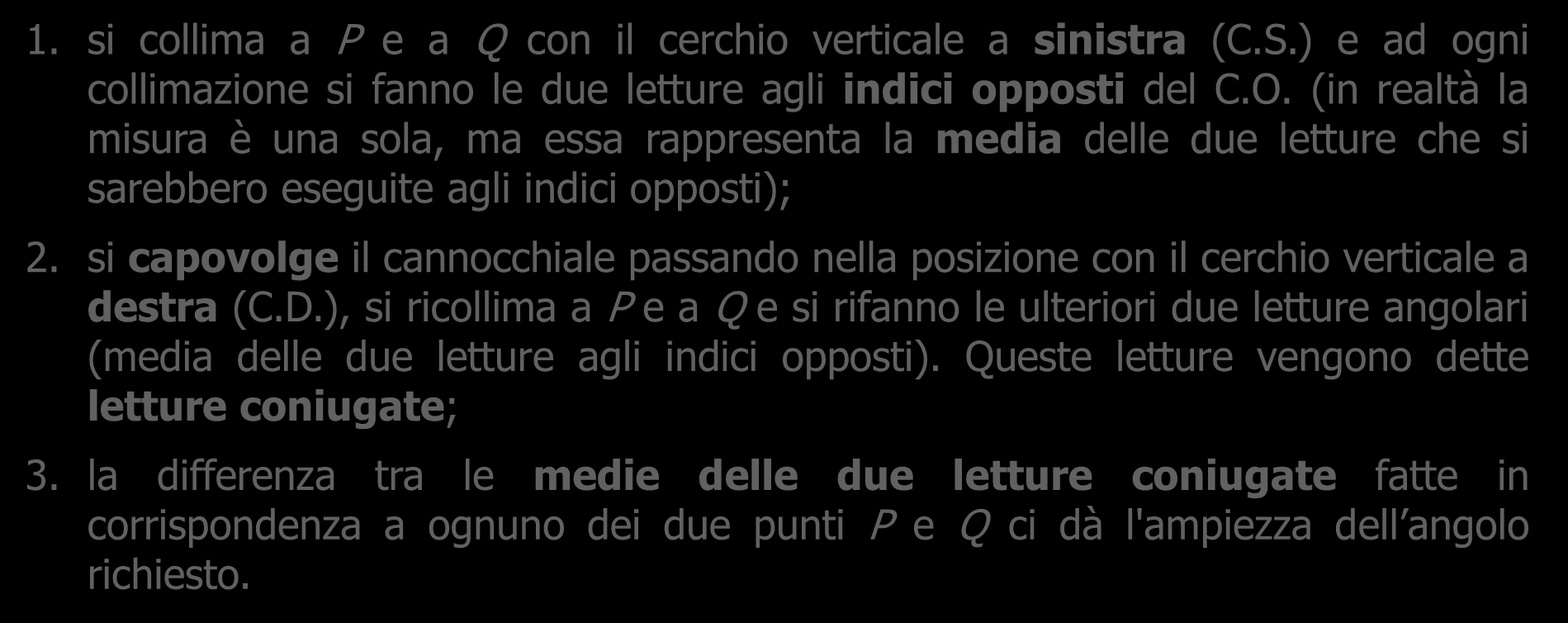 *REGOLA DI BESSEL Friedrich Wilhelm Bessel Minden (D) 1784-1846 Quando l angolo tra le direzioni ai punti generici P e Q viene misurato con un teodolite di precisione, è necessario che le letture al