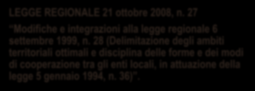 AZIONI REGIONALI PER FAVORIRE L ATTIVAZIONE DEL RIUSO IN PUGLIA LEGGE REGIONALE 21 ottobre 2008, n. 27 Modifiche e integrazioni alla legge regionale 6 settembre 1999, n.