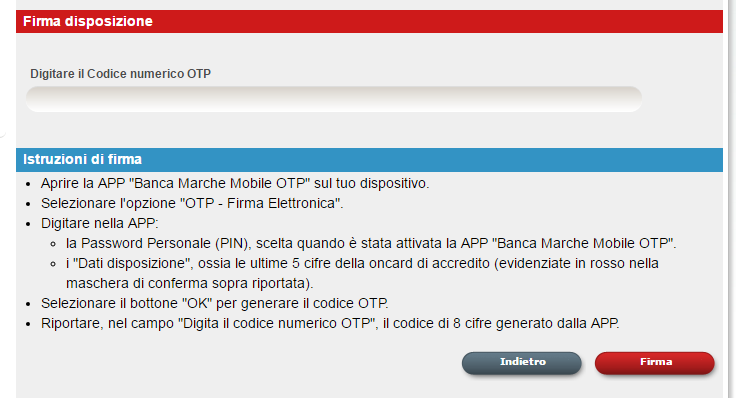 L OTP generato dall applicazione Banca Marche Mobile OTP, deve poi essere digitato nel campo Codice numerico della firma della disposizione del Self Bank.