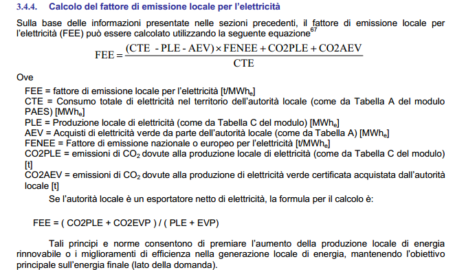 sulla base della produzione locale di energia elettrica da fonte rinnovabile e degli acquisti di energia elettrica certificata verde, si procede al ricalcolo del fattore di emissione elettrico.