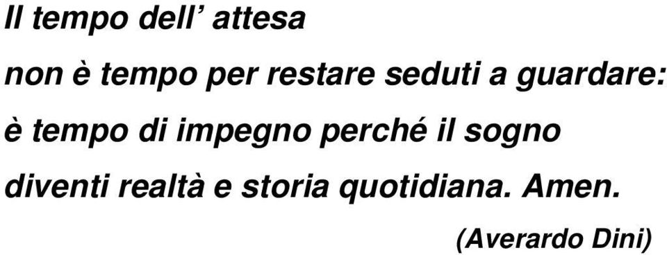 impegno perché il sogno diventi realtà