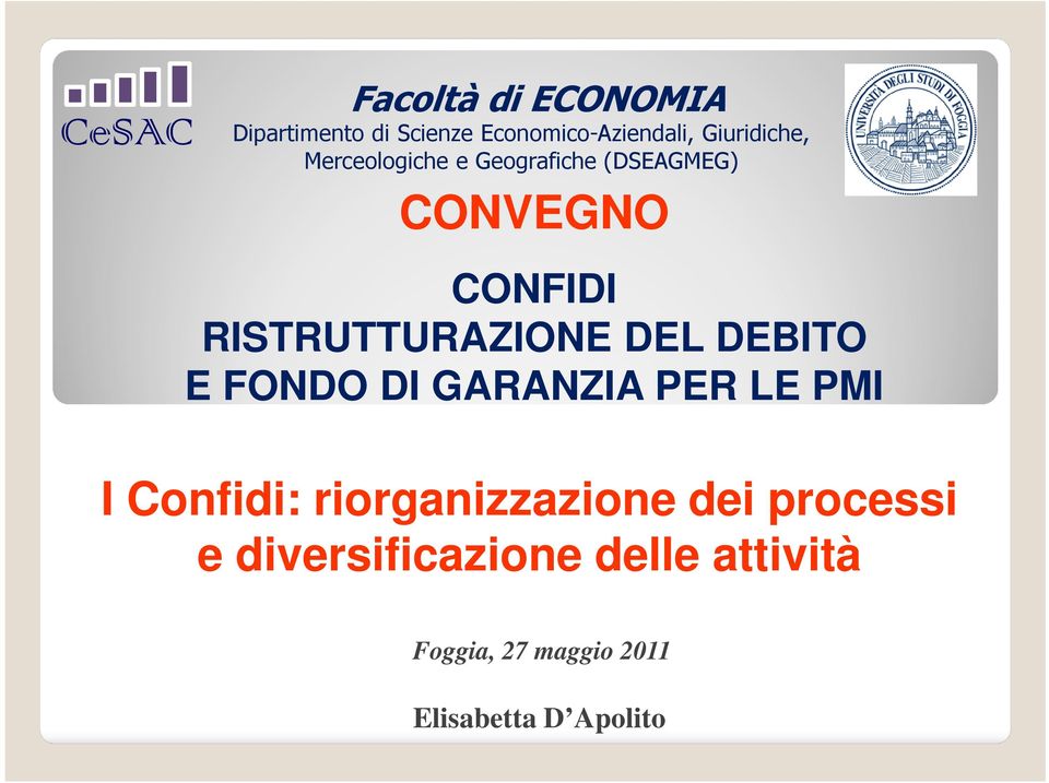 RISTRUTTURAZIONE DEL DEBITO E FONDO DI GARANZIA PER LE PMI I Confidi: