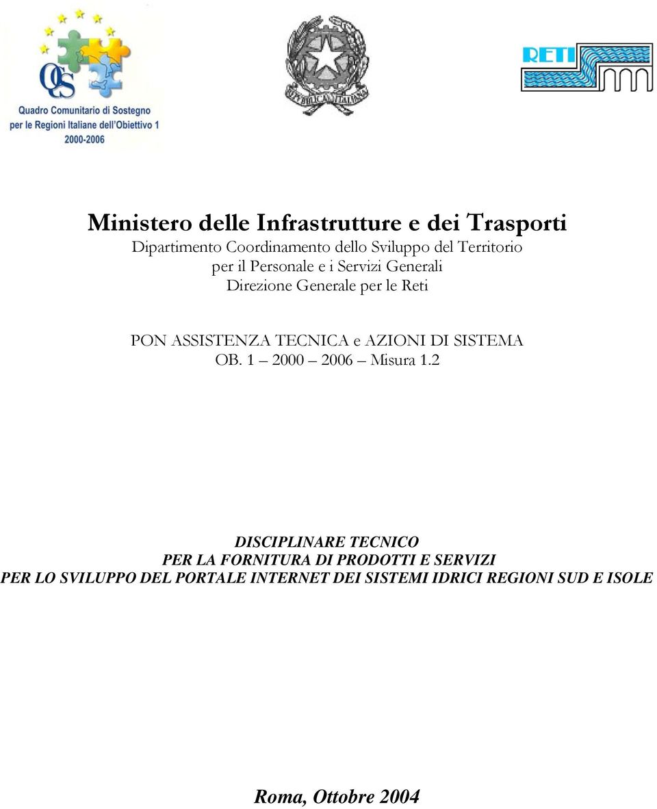 TECNICA e AZIONI DI SISTEMA OB. 1 2000 2006 Misura 1.