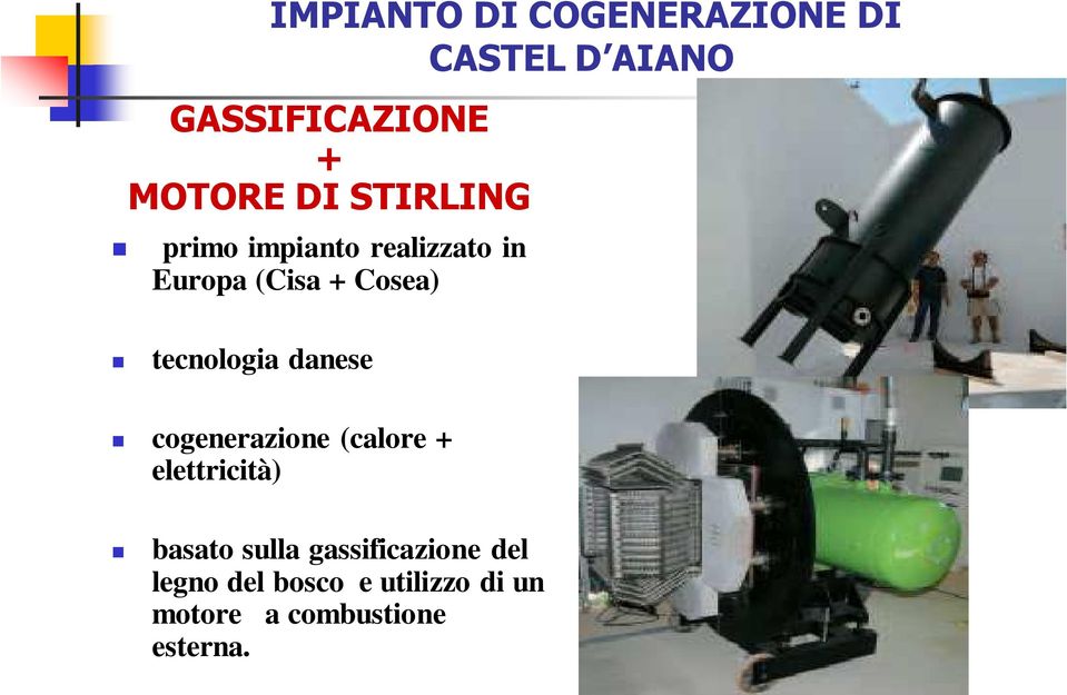 tecnologia danese cogenerazione (calore + elettricità) basato sulla