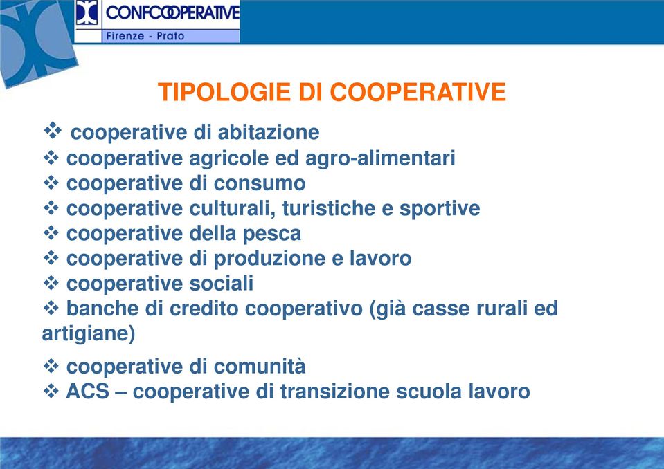 cooperative di produzione e lavoro cooperative sociali banche di credito cooperativo (già