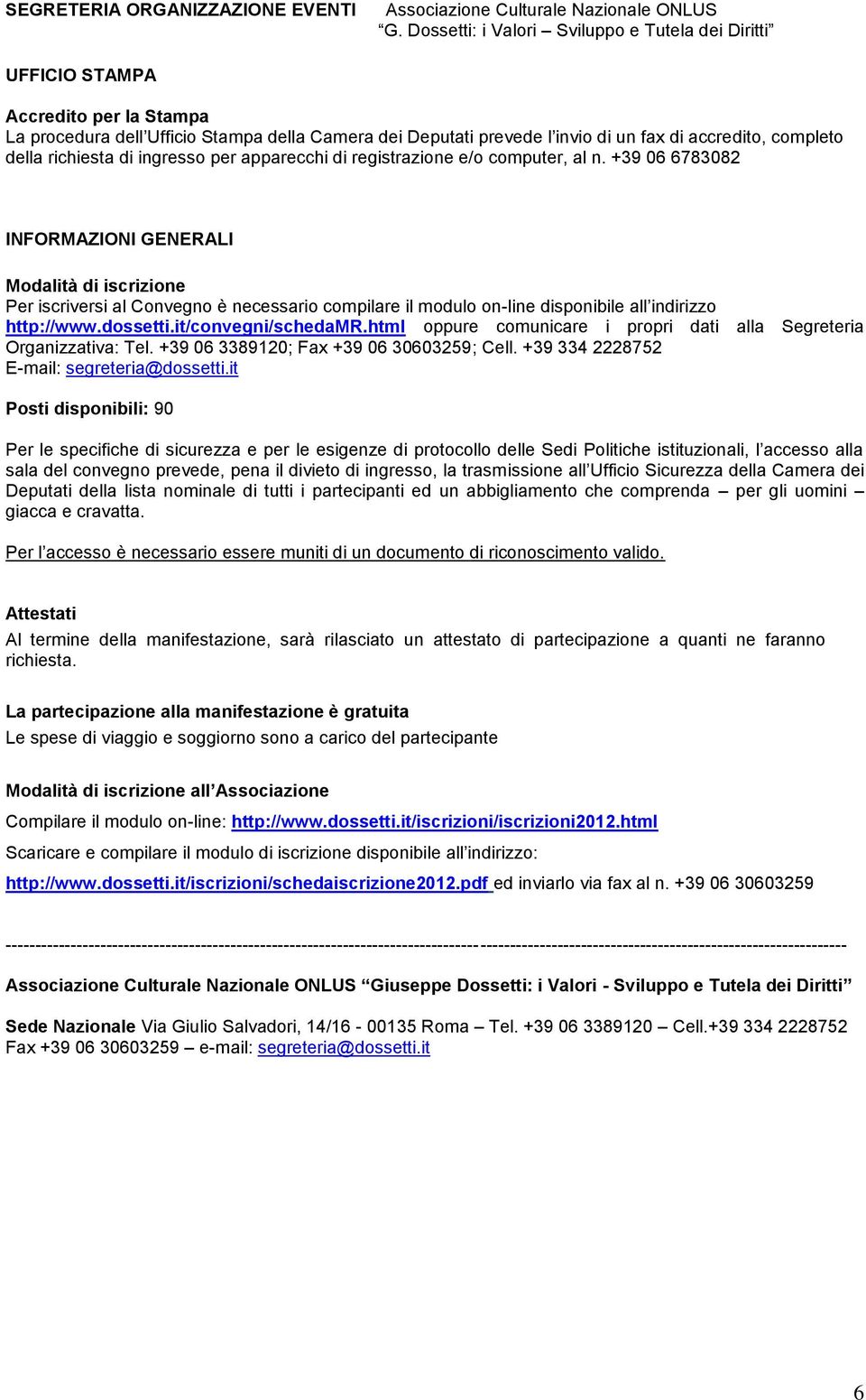 della richiesta di ingresso per apparecchi di registrazione e/o computer, al n.