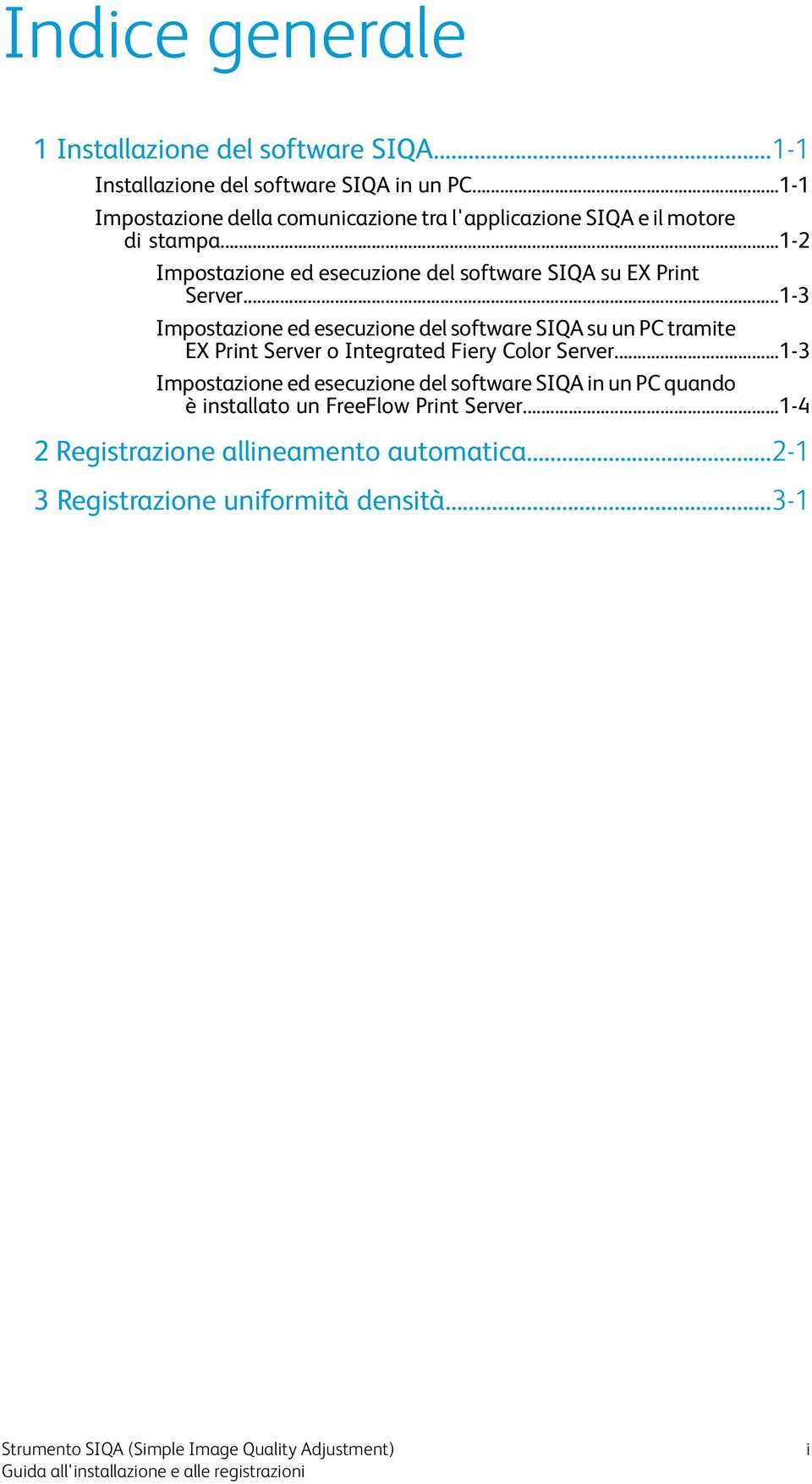 ..1-2 Impostazione ed esecuzione del software SIQA su EX Print Server.