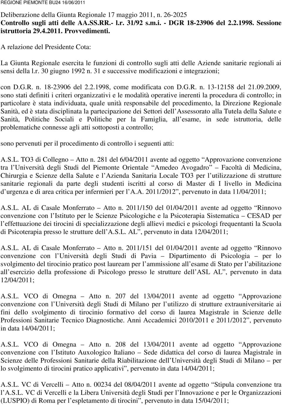 31 e successive modificazioni e integrazioni; con D.G.R. n. 18-23906 del 2.2.1998, come modificata con D.G.R. n. 13-12158 del 21.09.