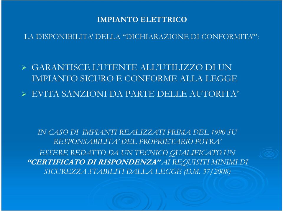 IMPIANTI REALIZZATI PRIMA DEL 1990 SU RESPONSABILITA DEL PROPRIETARIO POTRA ESSERE REDATTO DA UN