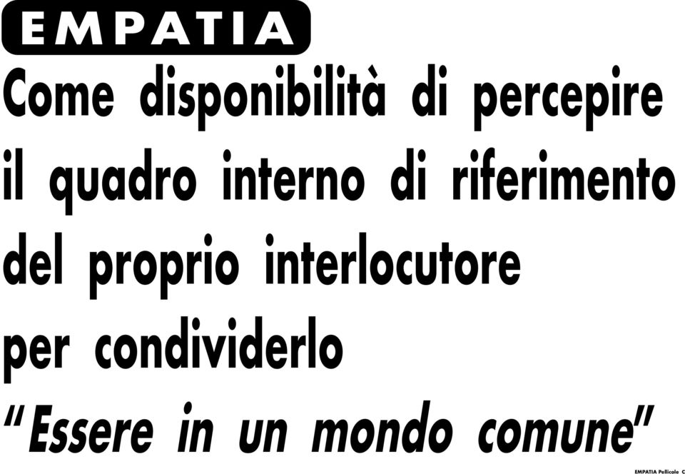 proprio interlocutore per condividerlo