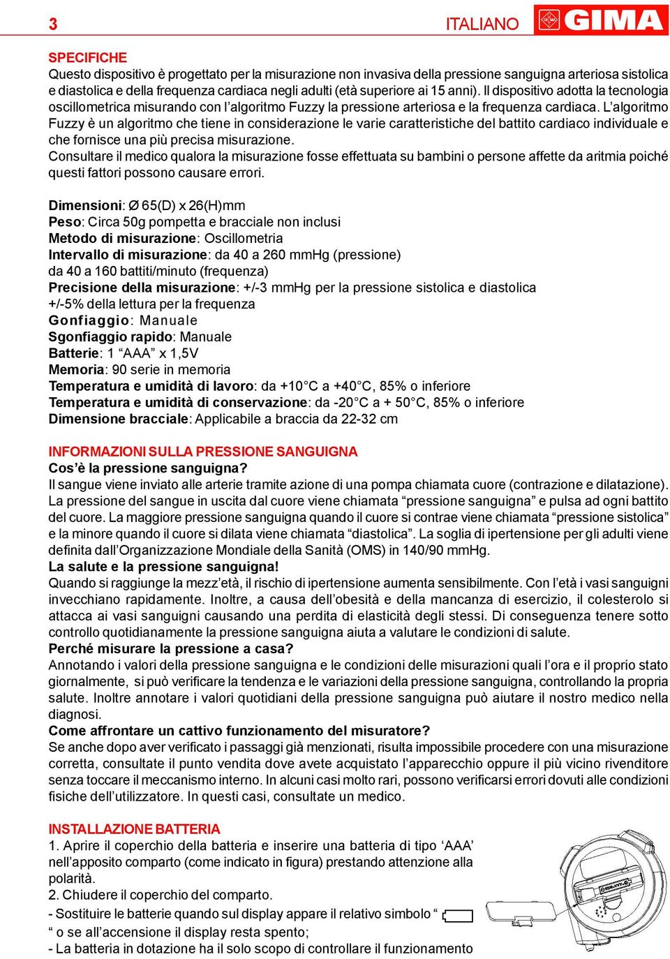 L algoritmo Fuzzy è un algoritmo che tiene in considerazione le varie caratteristiche del battito cardiaco individuale e che fornisce una più precisa misurazione.