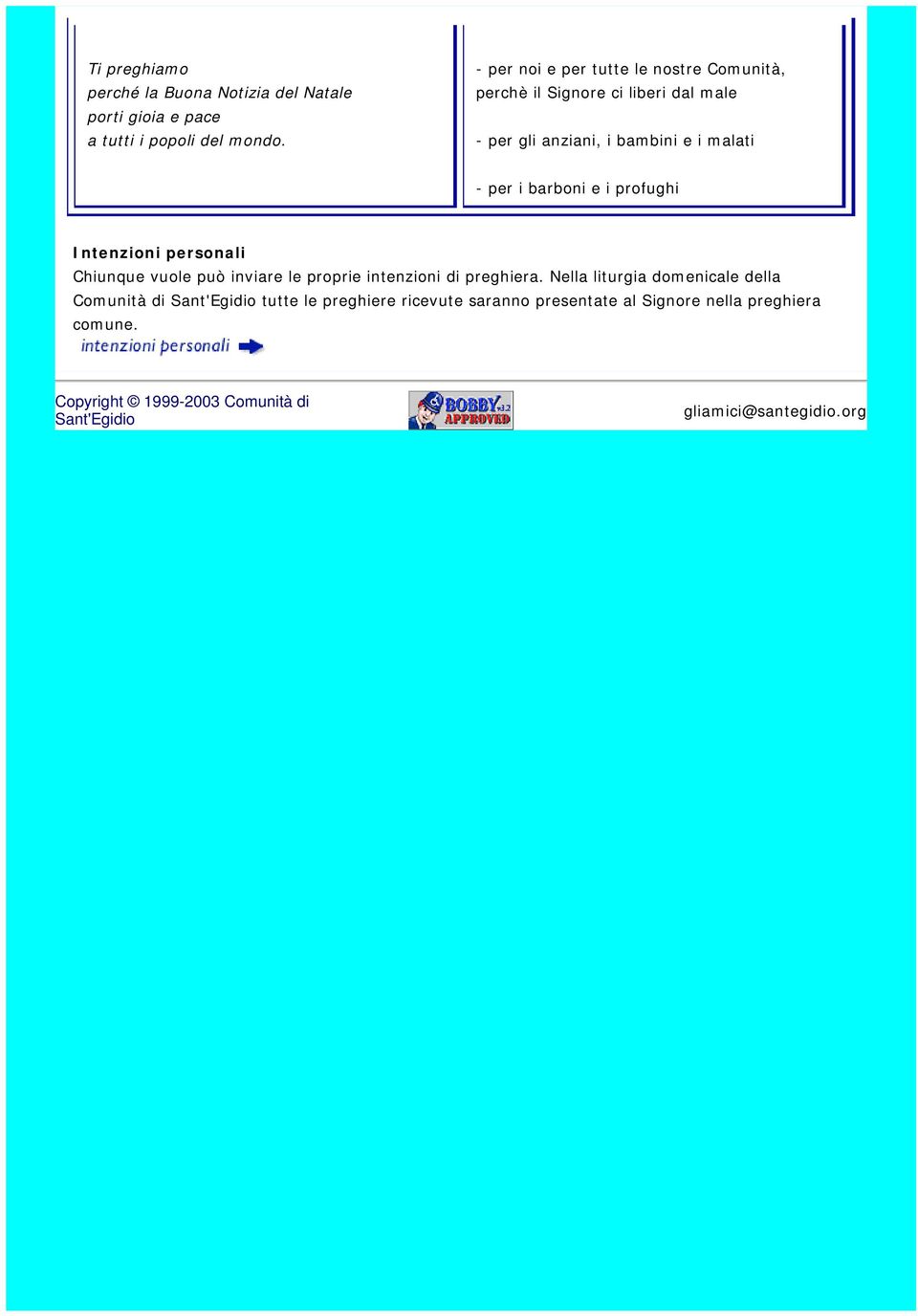 barboni e i profughi Intenzioni personali Chiunque vuole può inviare le proprie intenzioni di preghiera.