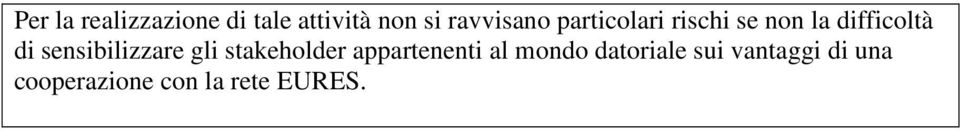 sensibilizzare gli stakeholder appartenenti al mondo