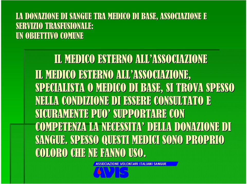 DI BASE, SI TROVA SPESSO NELLA CONDIZIONE DI ESSERE CONSULTATO E SICURAMENTE PUO SUPPORTARE CON