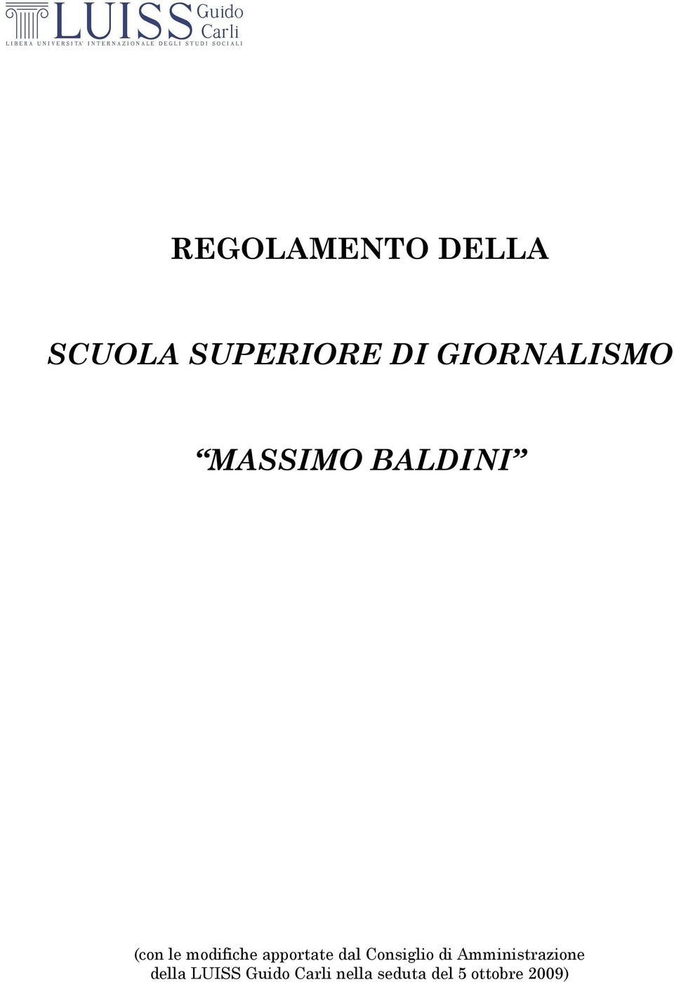 apportate dal Consiglio di Amministrazione