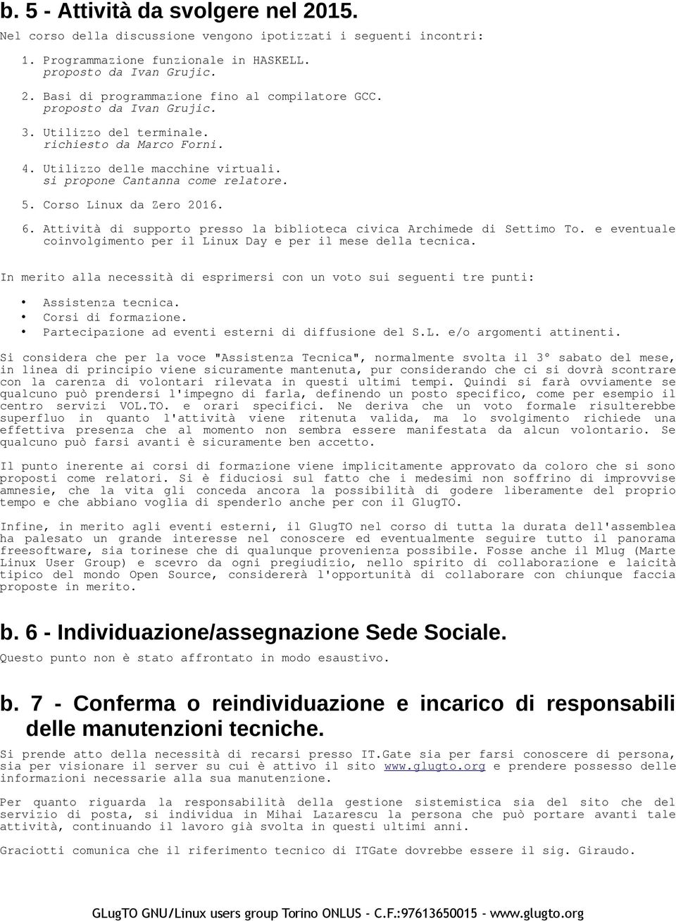 Attività di supporto presso la biblioteca civica Archimede di Settimo To. e eventuale coinvolgimento per il Linux Day e per il mese della tecnica.