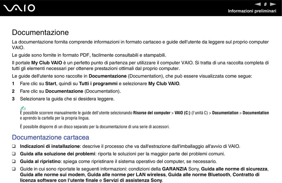 Si tratta di una raccolta completa di tutti gli elementi necessari per ottenere prestazioni ottimali dal proprio computer.