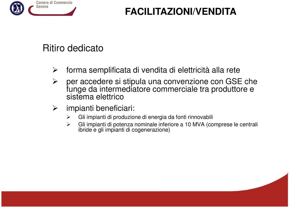 sistema elettrico impianti beneficiari: Gli impianti di produzione di energia da fonti rinnovabili Gli