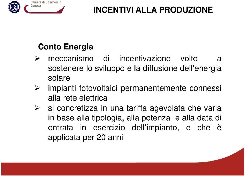 alla rete elettrica si concretizza in una tariffa agevolata che varia in base alla