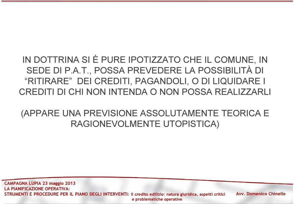 ZZATO CHE IL COMUNE, IN SEDE DI P.A.T., POSSA PREVEDERE LA